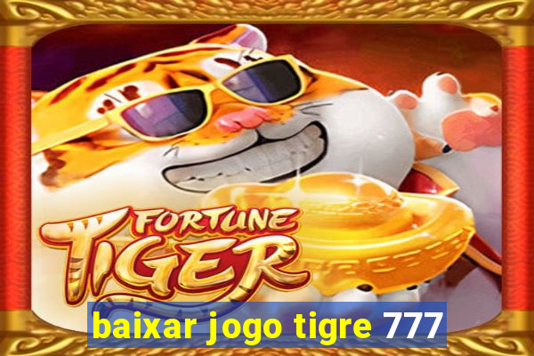 baixar jogo tigre 777